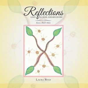 Reflections – Love, Illness, and Recovery