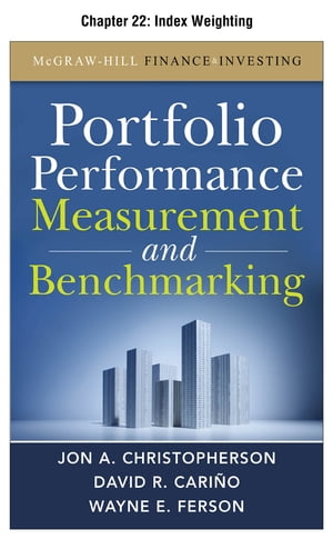 Portfolio Performance Measurement and Benchmarking, Chapter 22 - Index Weighting