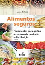 Alimentos seguros ferramentas para gest?o e controle da produ??o e distribui??o