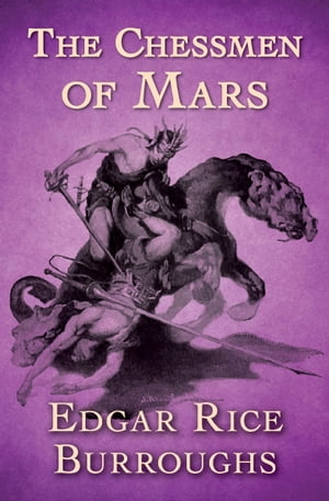 The Chessmen of Mars【電子書籍】[ Edgar Ri