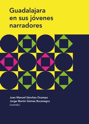 Guadalajara en sus j?venes narradores