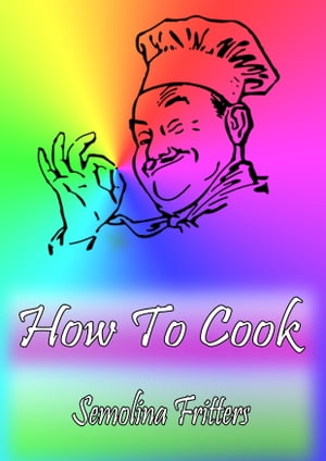 How To Cook Semolina FrittersŻҽҡ[ Cook &Book ]