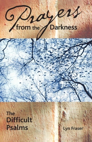 Prayers from the Darkness The Difficult PsalmsŻҽҡ[ Lyn Fraser ]
