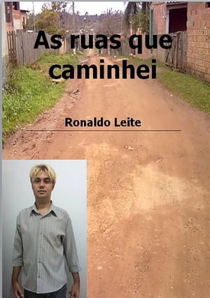 As Ruas Que Caminhei【電子書籍】[ Ronaldo Leite ]
