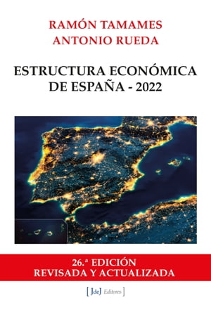 Estructura Econ?mica de Espa?a - 2022【電子書籍】[ Ram?n Tamames ]