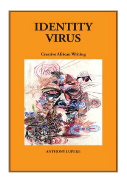 Identity Virus【電子書籍】[ Anthony Lupeke ]