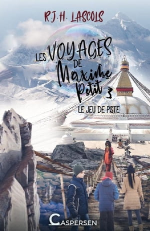 Les voyages de Maxime Petit 3. Le jeu de piste【電子書籍】[ R.J.H. Lascols ]