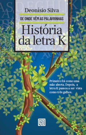 Hist?ria da letra K【電子書籍】[ Deon?sio Silva ]