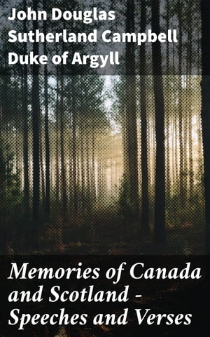 Memories of Canada and Scotland ー Speeches and Verses