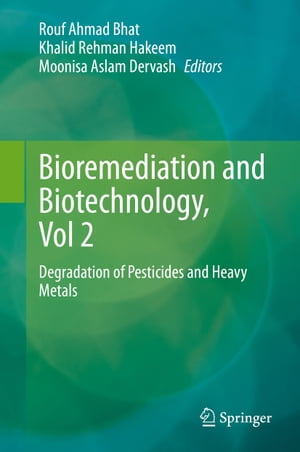 Bioremediation and Biotechnology, Vol 2 Degradation of Pesticides and Heavy Metals