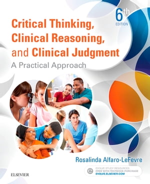 Critical Thinking, Clinical Reasoning, and Clinical Judgment E-Book Critical Thinking, Clinical Reasoning, and Clinical Judgment E-Book【電子書籍】[ Rosalinda Alfaro-Lefevre ]