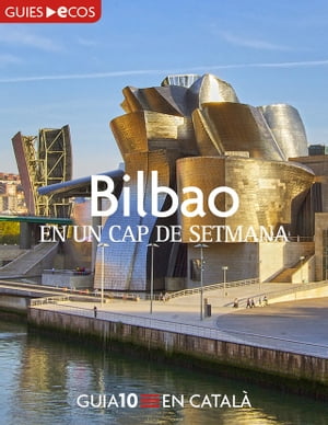 Bilbao. En un cap de setmana【電子書籍】[ Varios autores ]