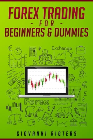Forex Trading for Beginners &DummiesŻҽҡ[ Giovanni Rigters ]