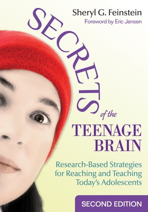 Secrets of the Teenage Brain Research-Based Strategies for Reaching and Teaching Todays AdolescentsŻҽҡ