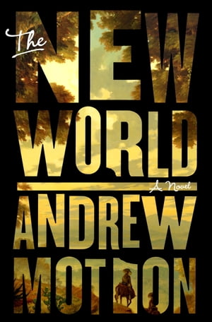 The New WorldŻҽҡ[ Andrew Motion ]