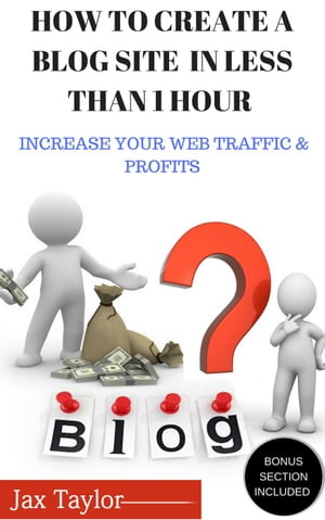 ŷKoboŻҽҥȥ㤨Create A Blog Site in Less Than 1 Hour: Increase Your Web Traffic and ProfitsŻҽҡ[ Jax Taylor ]פβǤʤ295ߤˤʤޤ