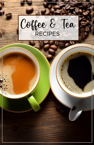 Coffee & Tea Recipes