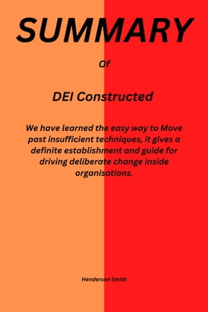 DEI Constructed We have learned the easy way to Move past insufficient techniques, it gives a definite establishment and guide for driving deliberate change inside organisations.