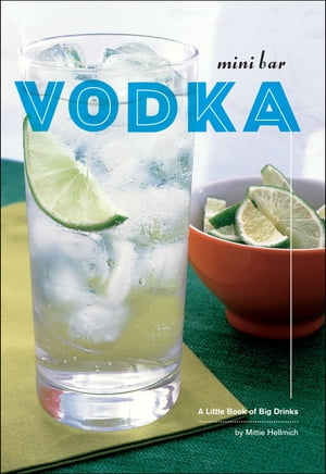 Mini Bar: Vodka A Little Book of Big Drinks【