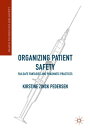 Organizing Patient Safety Failsafe Fantasies and Pragmatic Practices