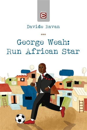 George Weah: Run African Star【電子書籍】[ Davide 