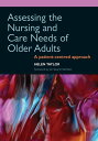 Assessing the Nursing and Care Needs of Older Adults A Patient-Centred Approach【...