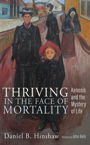 Thriving in the Face of Mortality Kenosis and the Mystery of Life