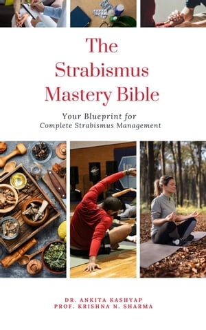 The Strabismus Mastery Bible: Your Blueprint for Complete Strabismus Management