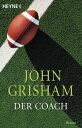 Der Coach Roman【電子書籍】[ John Grisham ]