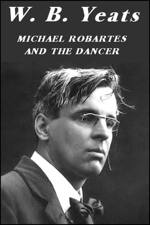 ŷKoboŻҽҥȥ㤨Michael Robartes and the Dancer And Other PoemsŻҽҡ[ William Butler Yeats ]פβǤʤ288ߤˤʤޤ