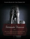 Intimate Treason Healing the Trauma for Partners Confronting Sex Addiction