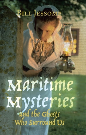 ŷKoboŻҽҥȥ㤨Maritime Mysteries And the Ghosts Who Surround UsŻҽҡ[ Bill Jessome ]פβǤʤ1,120ߤˤʤޤ