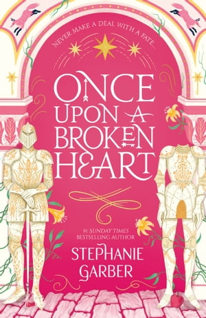 Once Upon A Broken Heart the New York Times bestseller【電子書籍】 Stephanie Garber