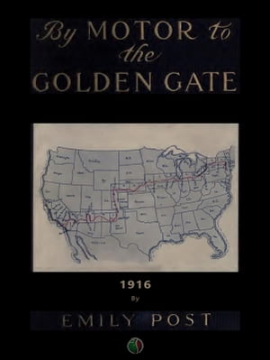By motor to the Golden Gate【電子書籍】[ Emily Post ]