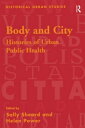 Body and City Histories of Urban Public Health