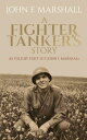 ŷKoboŻҽҥȥ㤨A Fighter Tanker's Story As Told by Staff Sgt. John F. MarshallŻҽҡ[ John Marshall ]פβǤʤ399ߤˤʤޤ