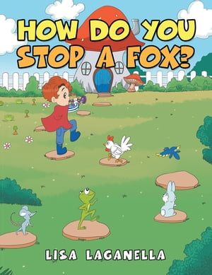 How Do You Stop a Fox?【電子書籍】[ Lisa Laganella ]