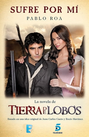 Sufre por mí. El libro de la serie Tierra de Lobos