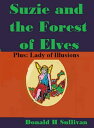 ŷKoboŻҽҥȥ㤨Suzie and the Forest of Elves Plus Lady of IllusionsŻҽҡ[ Donald H Sullivan ]פβǤʤ222ߤˤʤޤ