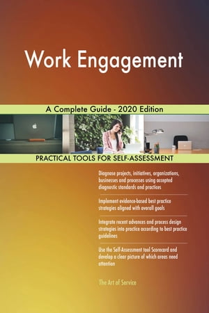 Work Engagement A Complete Guide - 2020 Edition【電子書籍】[ Gerardus Blokdyk ]