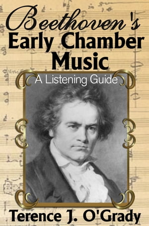 Beethoven's Early Chamber Music: A Listening Guide