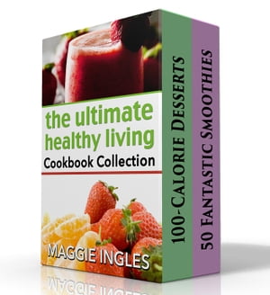 The Ultimate Healthy Living Cookbook Collection