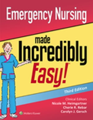 Emergency Nursing Made Incredibly Easy!