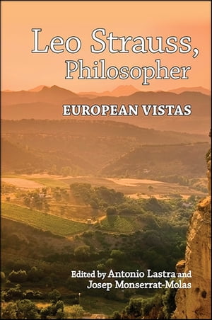 Leo Strauss, Philosopher European Vistas【電子書籍】