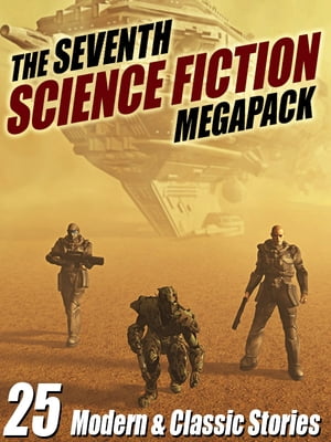 The Seventh Science Fiction MEGAPACK ? 25 Modern