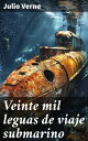 Veinte mil leguas de viaje submarino Cl?sicos de