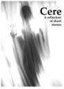 Cere: A collection of short stories