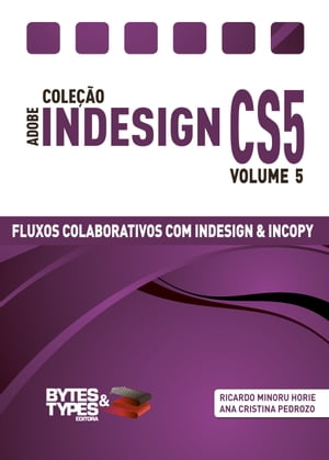 Coleção Adobe InDesign CS5 - Fluxos Colaborativos com InDesign e InCopy