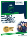 ARRT EXAMINATION IN CARDIOVASCULAR-INTERVENTIONAL TECHNOLOGY (CIT) Passbooks Study Guide