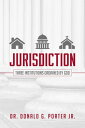 Jurisdiction - Three Institutions Ordained By Go